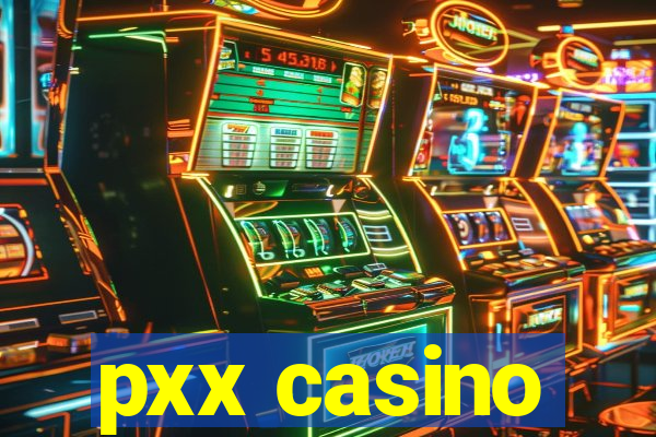 pxx casino